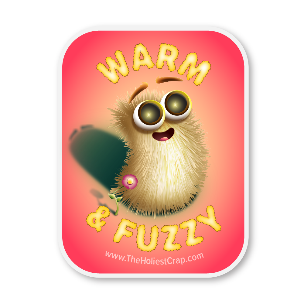 Warm & Fuzzy - Vinyl Sticker - 4 inch