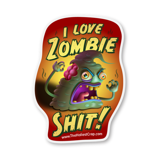 I Love Zombie Sh*t! - Vinyl Sticker - 4 inch